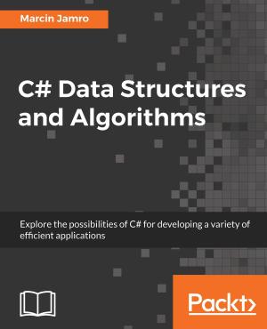 Cover of the book C# Data Structures and Algorithms by Martino Sabia, Cathy Wang