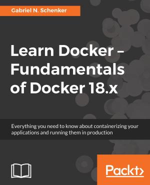 Cover of the book Learn Docker - Fundamentals of Docker 18.x by Mark Lewin, Eric Pimpler
