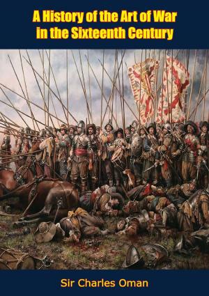 bigCover of the book A History of the Art of War in the Sixteenth Century by 