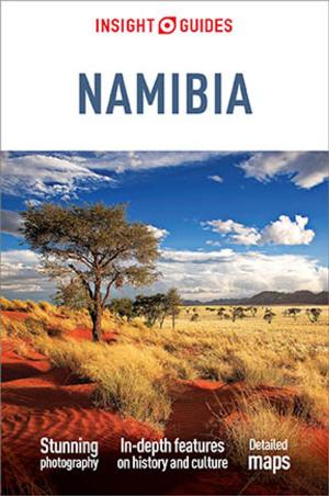 Cover of the book Insight Guides Namibia (Travel Guide eBook) by Anna Kaminski, Nick Edwards, Shafik Meghji, Sorrel Moseley-Williams