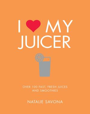 Cover of the book I Love My Juicer by Joanna Farrow