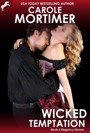 Cover of the book Wicked Temptation (Regency Sinners 6) by Carole Mortimer