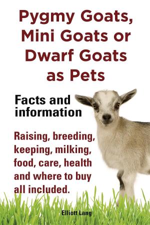 Book cover of Pygmy Goats as Pets. Pygmy Goats, Mini Goats or Dwarf Goats