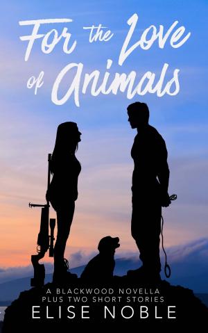 Cover of the book For the Love of Animals by Elise Noble