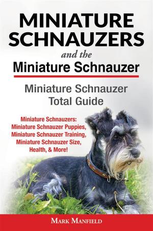 Cover of the book Miniature Schnauzers and The Miniature Schnauzer by Mark Manfield