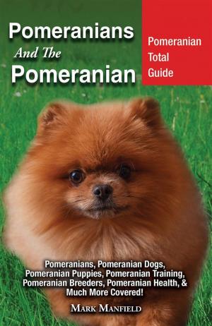 Cover of the book Pomeranians And The Pomeranian by Susanne Saben