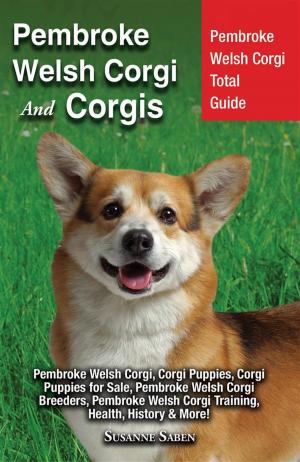 Cover of the book Pembroke Welsh Corgi and Corgis by Susanne Saben