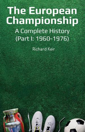 Book cover of The European Championship - A Complete History: (Part I