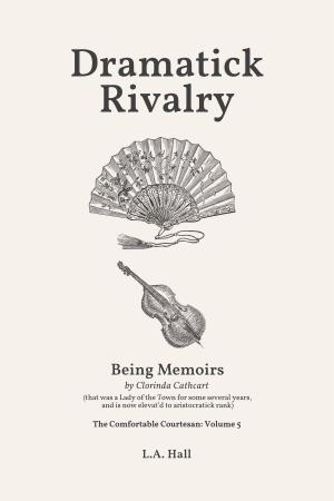 Book cover of Dramatick Rivalry, Being Memoirs by Clorinda Cathcart