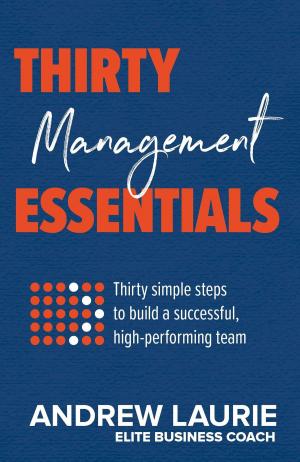 Cover of the book Thirty Essentials: Management by Annabel Morley