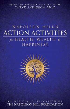 Book cover of Napoleon Hill's Action Activities for Health, Wealth and Happiness