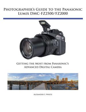 Cover of the book Photographer's Guide to the Panasonic Lumix DMC-FZ2500/FZ2000 by Alexander S. White
