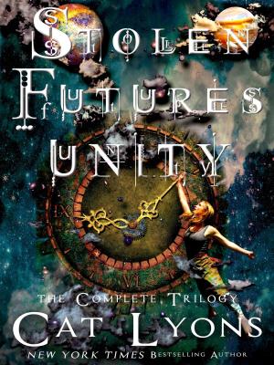 Book cover of Stolen Futures: Unity, The Complete Trilogy