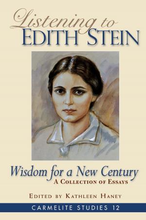 Cover of the book Listening to Edith Stein: Wisdom for a New Century by St. Teresa of Avila, Kieran Kavanaugh, O.C.D., Carol Lisi, O.C.D.S.