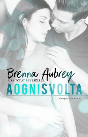 Cover of the book A ogni svolta by Brenna Aubrey