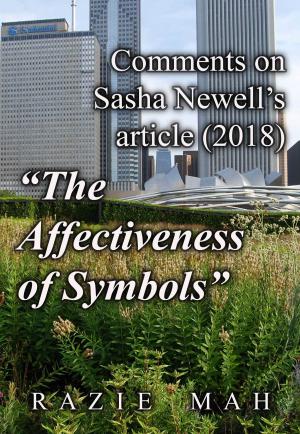 Cover of the book Comments on Sasha Newell's Article (2018) "The Affectiveness of Symbols" by Razie Mah