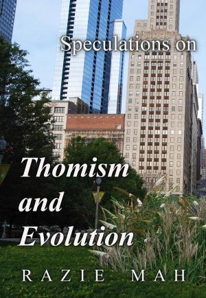 Cover of the book Speculations on Thomism and Evolution by Razie Mah