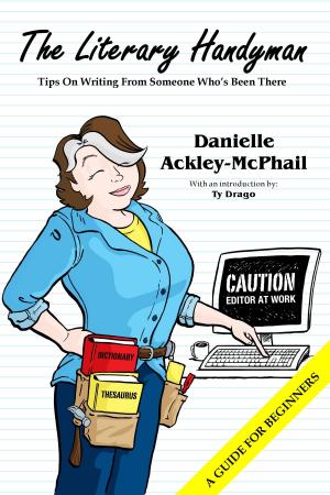 Cover of the book The Literary Handyman by Danielle Ackley-McPhail