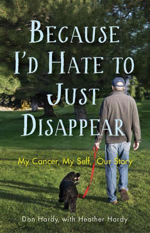 Cover of the book Because I'd Hate to Just Disappear by J. Mallea-Olaetxe