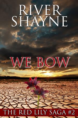 Cover of the book We Bow by River Shayne