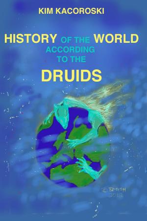 Cover of the book History of the World According to the Druids by Raechel Henderson, Sam Haney Press, Marcie Lynn Tentchoff