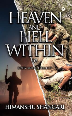 Cover of the book Heaven and Hell Within - 03 by Dr.Ramesh R Kulkarni, Mr. Rangappa  Yaraddi