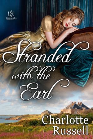 Cover of the book Stranded with the Earl by Charlotte Boyett-Compo
