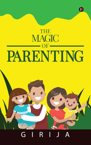 Cover of the book THE MAGIC OF PARENTING by Manikanta Belde