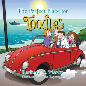 Cover of the book The Perfect Place for Toodles by Bryan Blackwood