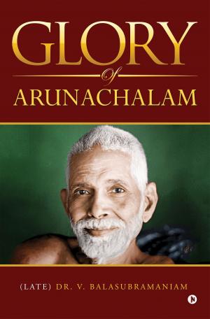 Cover of the book GLORY OF ARUNACHALAM by Vinod Desai