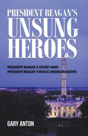 Cover of the book PRESIDENT REAGAN'S UNSUNG HEROES by Evan Carter