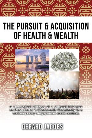Cover of the book The Pursuit & Acquisition of Health & Wealth by WILL GOOD