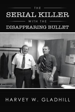 Cover of the book The Serial Killer with the Disappearing Bullet by Jason Bourque