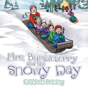 Cover of the book Mrs. Bumbleberry and the Snowy Day by Brian K. Holmes
