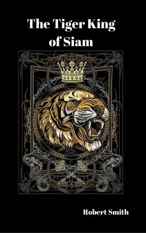 Cover of the book The Tiger King of Siam by Kat Nichols