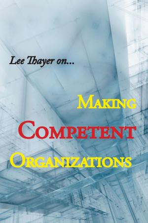 Cover of the book Making Competent Organizations by Joshua W. Wells