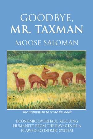 Cover of the book Goodbye, Mr. Taxman by Evelyn Saah-Giegbefumwen