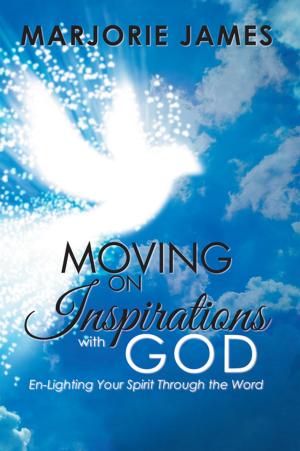 Cover of the book Moving on Inspirations with God by Veronica A. Robertson Dancy