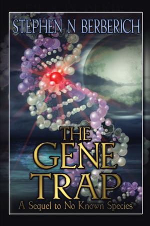 Cover of the book The Gene Trap by Dr. Chris Akaeze, Dr. Nana Akaeze