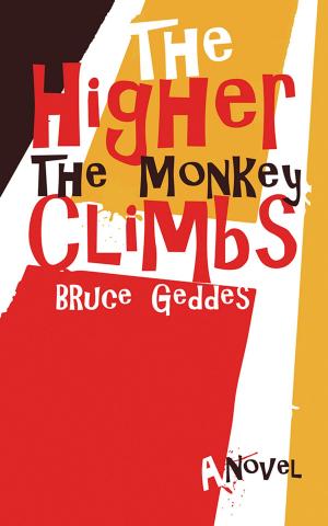 Cover of the book The Higher the Monkey Climbs by Philip David Alexander