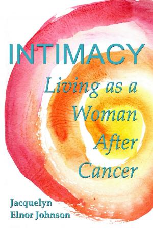 Cover of Intimacy Living as a Woman After Cancer