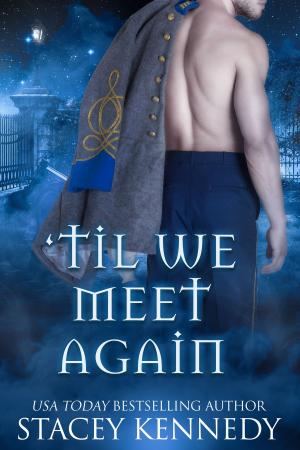 Cover of the book 'Til We Meet Again by Stacey Kennedy