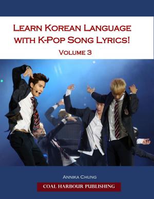 Cover of the book Learn Korean Language with K-pop Song Lyrics! Volume 3 by Claudia Maria Ceneviva Nigro, Clarice Maria Ceneviva