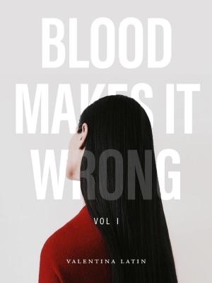 Cover of the book Blood Makes it Wrong by John Verdon