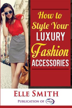 Book cover of How to Style Your Luxury Fashion Accessories
