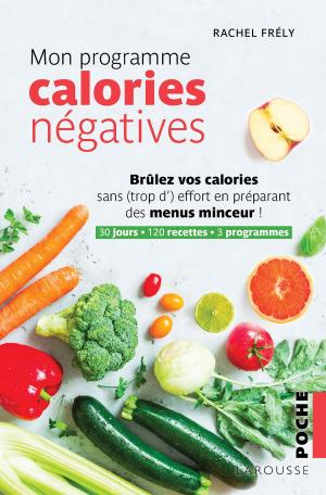 Cover of the book Mon programme calories négatives by Michèle Riot-Sarcey