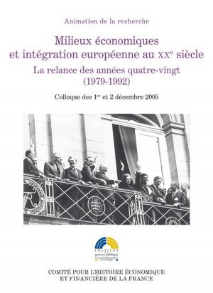 Cover of the book Milieux économiques et intégration européenne au XXe siècle by Bernard Cassagnou