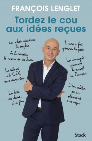 Cover of the book Tordez le cou aux idées reçues by Amanda Sthers
