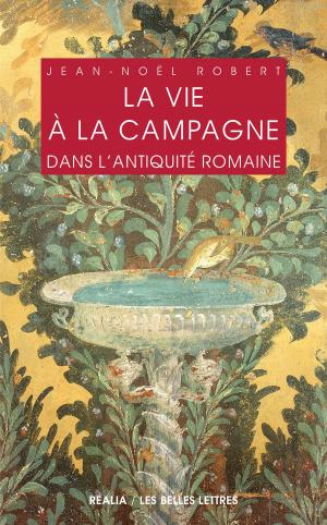 Book cover of La Vie à la campagne dans l'Antiquité romaine