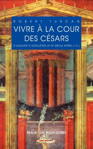 Cover of the book Vivre à la cour des Césars by Daniel Ménager